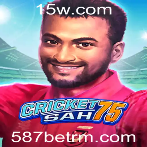 Descubra o Mundo Empolgante de CricketSah75 com 587bet